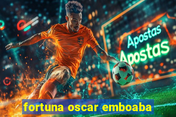 fortuna oscar emboaba